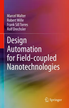 Walter / Wille / Sill Torres | Design Automation for Field-coupled Nanotechnologies | E-Book | www.sack.de