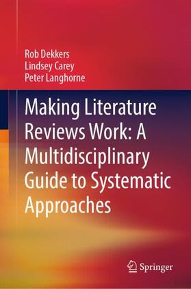 Dekkers / Langhorne / Carey | Making Literature Reviews Work: A Multidisciplinary Guide to Systematic Approaches | Buch | 978-3-030-90024-3 | sack.de