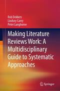 Dekkers / Langhorne / Carey |  Making Literature Reviews Work: A Multidisciplinary Guide to Systematic Approaches | Buch |  Sack Fachmedien