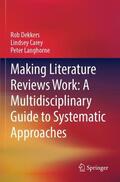 Dekkers / Langhorne / Carey |  Making Literature Reviews Work: A Multidisciplinary Guide to Systematic Approaches | Buch |  Sack Fachmedien