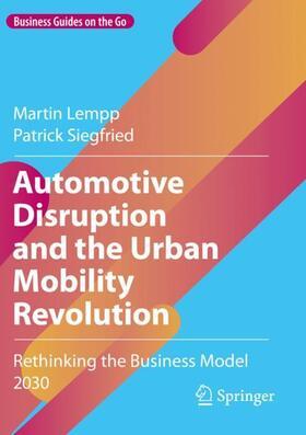 Siegfried / Lempp | Automotive Disruption and the Urban Mobility Revolution | Buch | 978-3-030-90038-0 | sack.de