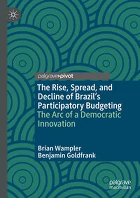 Wampler / Goldfrank |  The Rise, Spread, and Decline of Brazil’s Participatory Budgeting | eBook | Sack Fachmedien