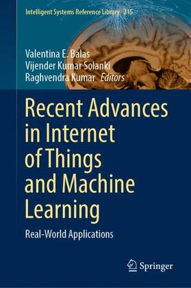 Balas / Kumar / Solanki | Recent Advances in Internet of Things and Machine Learning | Buch | 978-3-030-90118-9 | sack.de