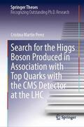 Martin Perez |  Search for the Higgs Boson Produced in Association with Top Quarks with the CMS Detector at the LHC | Buch |  Sack Fachmedien