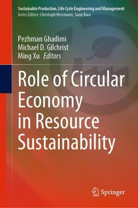 Ghadimi / Xu / Gilchrist |  Role of Circular Economy in Resource Sustainability | Buch |  Sack Fachmedien