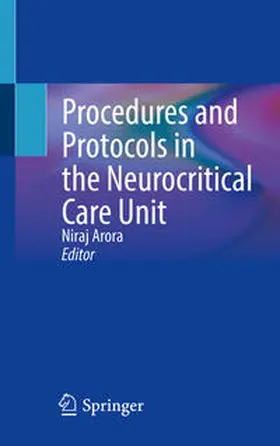 Arora |  Procedures and Protocols in the Neurocritical Care Unit | eBook | Sack Fachmedien