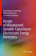 Daneshvar / Redouté / Yuce |  Design of Miniaturized Variable-Capacitance Electrostatic Energy Harvesters | Buch |  Sack Fachmedien
