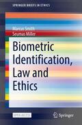 Miller / Smith |  Biometric Identification, Law and Ethics | Buch |  Sack Fachmedien