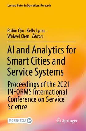 Qiu / Chen / Lyons | AI and Analytics for Smart Cities and Service Systems | Buch | 978-3-030-90277-3 | sack.de