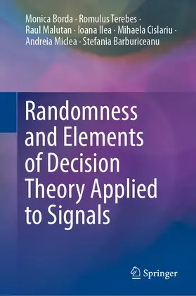 Borda / Terebes / Malutan | Randomness and Elements of Decision Theory Applied to Signals | E-Book | sack.de