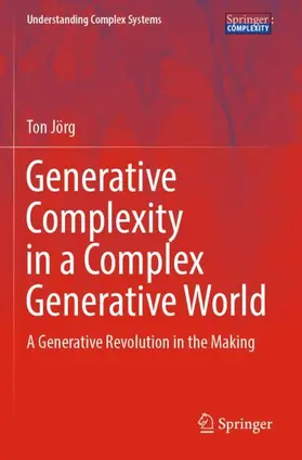 Jörg |  Generative Complexity in a Complex Generative World | Buch |  Sack Fachmedien