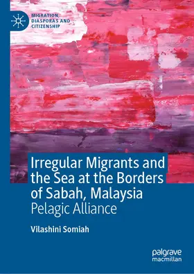 Somiah |  Irregular Migrants and the Sea at the Borders of Sabah, Malaysia | Buch |  Sack Fachmedien
