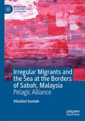 Somiah | Irregular Migrants and the Sea at the Borders of Sabah, Malaysia | E-Book | www.sack.de