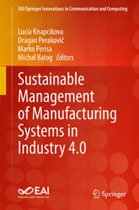 Knapcikova / Balog / Perakovic |  Sustainable Management of Manufacturing Systems in Industry 4.0 | Buch |  Sack Fachmedien