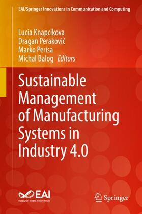 Knapcikova / Balog / Perakovic | Sustainable Management of Manufacturing Systems in Industry 4.0 | Buch | 978-3-030-90461-6 | sack.de
