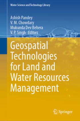 Pandey / Chowdary / Behera | Geospatial Technologies for Land and Water Resources Management | E-Book | sack.de