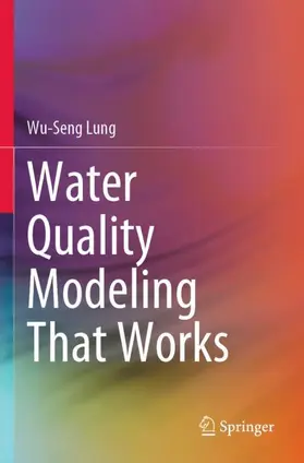 Lung |  Water Quality Modeling That Works | Buch |  Sack Fachmedien
