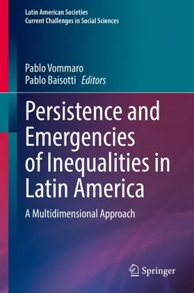 Vommaro / Baisotti |  Persistence and Emergencies of Inequalities in Latin America | Buch |  Sack Fachmedien