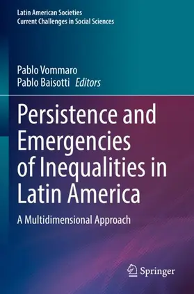 Vommaro / Baisotti |  Persistence and Emergencies of Inequalities in Latin America | Buch |  Sack Fachmedien