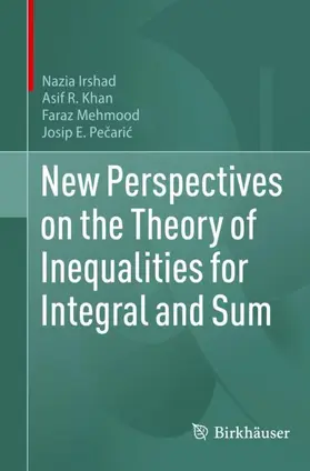 Irshad / Pecaric / Khan |  New Perspectives on the Theory of Inequalities for Integral and Sum | Buch |  Sack Fachmedien