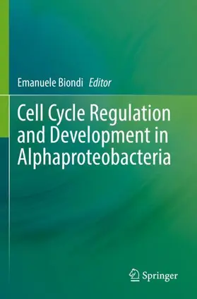 Biondi |  Cell Cycle Regulation and Development in Alphaproteobacteria | Buch |  Sack Fachmedien