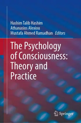 Hashim / Alexiou |  The Psychology of Consciousness: Theory and Practice | Buch |  Sack Fachmedien