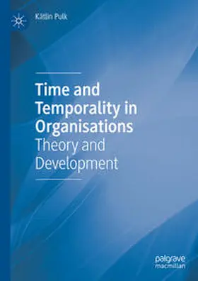 Pulk | Time and Temporality in Organisations | E-Book | sack.de