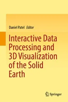 Patel | Interactive Data Processing and 3D Visualization of the Solid Earth | E-Book | www.sack.de