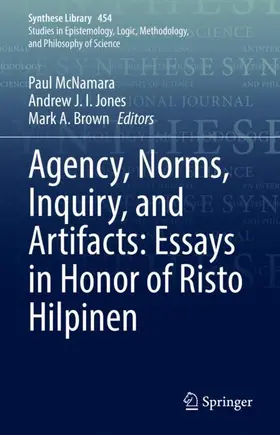 McNamara / Brown / Jones | Agency, Norms, Inquiry, and Artifacts: Essays in Honor of Risto Hilpinen | Buch | 978-3-030-90748-8 | sack.de