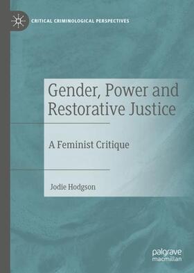 Hodgson |  Gender, Power and Restorative Justice | Buch |  Sack Fachmedien