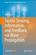 Shao |  Tactile Sensing, Information, and Feedback via Wave Propagation | Buch |  Sack Fachmedien