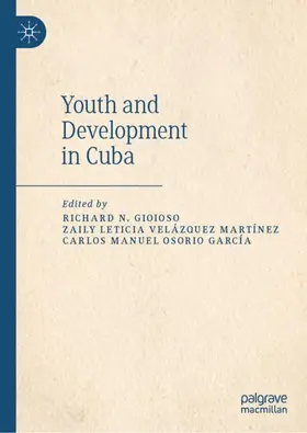 Gioioso / García / Martínez |  Youth and Development in Cuba | Buch |  Sack Fachmedien