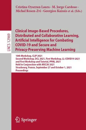 Oyarzun Laura / Chen / Cardoso | Clinical Image-Based Procedures, Distributed and Collaborative Learning, Artificial Intelligence for Combating COVID-19 and Secure and Privacy-Preserving Machine Learning | Buch | 978-3-030-90873-7 | sack.de
