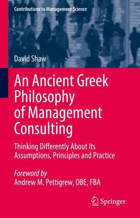 Shaw |  An Ancient Greek Philosophy of Management Consulting | Buch |  Sack Fachmedien
