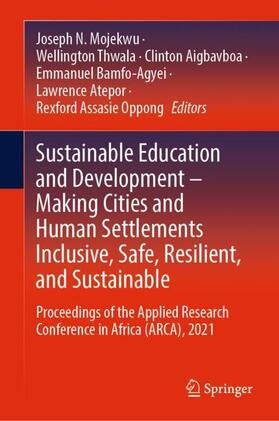 Mojekwu / Thwala / Oppong |  Sustainable Education and Development ¿ Making Cities and Human Settlements Inclusive, Safe, Resilient, and Sustainable | Buch |  Sack Fachmedien