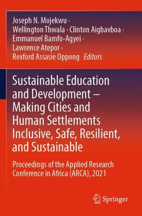 Mojekwu / Thwala / Oppong |  Sustainable Education and Development ¿ Making Cities and Human Settlements Inclusive, Safe, Resilient, and Sustainable | Buch |  Sack Fachmedien