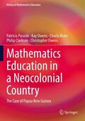 Paraide / Owens / Muke |  Mathematics Education in a Neocolonial Country: The Case of Papua New Guinea | Buch |  Sack Fachmedien