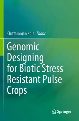 Kole |  Genomic Designing for Biotic Stress Resistant Pulse Crops | Buch |  Sack Fachmedien