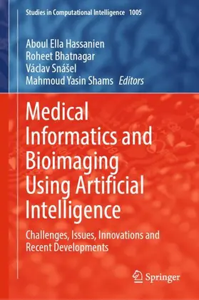 Hassanien / Yasin Shams / Bhatnagar |  Medical Informatics and Bioimaging Using Artificial Intelligence | Buch |  Sack Fachmedien