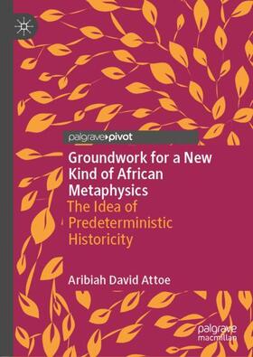 Attoe | Groundwork for a New Kind of African Metaphysics | Buch | 978-3-030-91108-9 | sack.de