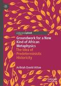 Attoe |  Groundwork for a New Kind of African Metaphysics | Buch |  Sack Fachmedien