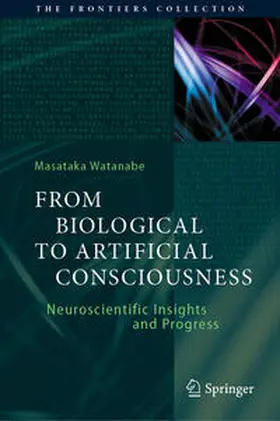 Watanabe | From Biological to Artificial Consciousness | E-Book | www.sack.de