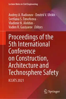 Radionov / Ulrikh / Gasiyarov |  Proceedings of the 5th International Conference on Construction, Architecture and Technosphere Safety | Buch |  Sack Fachmedien