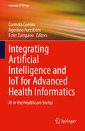 Comito / Forestiero / Zumpano |  Integrating Artificial Intelligence and IoT for Advanced Health Informatics | eBook | Sack Fachmedien