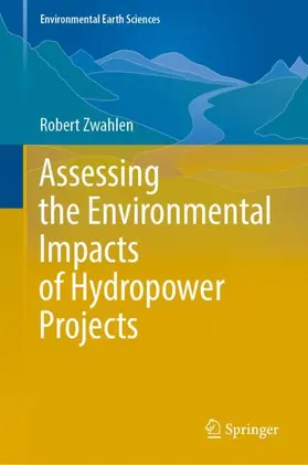 Zwahlen |  Assessing the Environmental Impacts of Hydropower Projects | Buch |  Sack Fachmedien