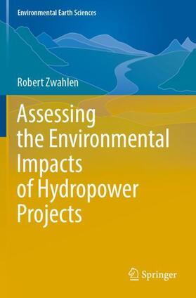 Zwahlen | Assessing the Environmental Impacts of Hydropower Projects | Buch | 978-3-030-91187-4 | sack.de
