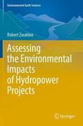 Zwahlen |  Assessing the Environmental Impacts of Hydropower Projects | Buch |  Sack Fachmedien