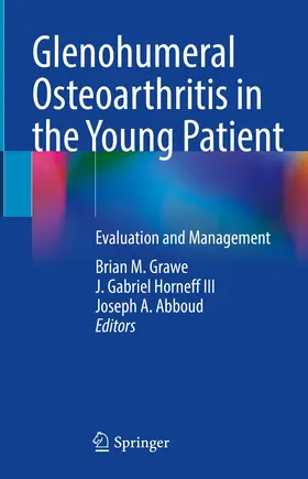 Grawe / Horneff III / Abboud |  Glenohumeral Osteoarthritis in the Young Patient | eBook | Sack Fachmedien