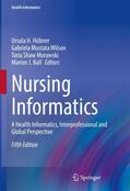 Hübner / Ball / Mustata Wilson |  Nursing Informatics | Buch |  Sack Fachmedien