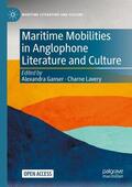 Ganser / Lavery |  Maritime Mobilities in Anglophone Literature and Culture | Buch |  Sack Fachmedien